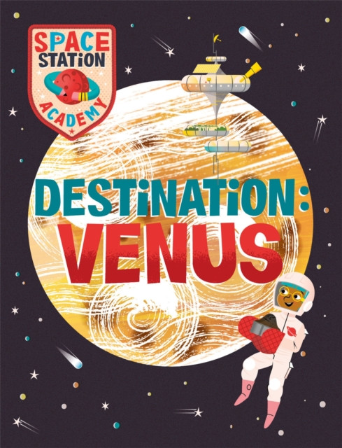 Space Station Academy: Destination Venus by Sally Spray (Paperback Book)