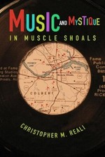 Christopher M. Reali Music and Mystique in Muscle Shoals (Paperback) (UK IMPORT)