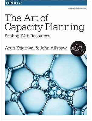 The Art of Capacity Planning: Scaling Web Resources in the Cloud, Kejariwal, Aru