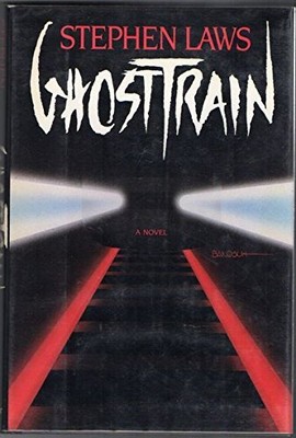 GHOST TRAIN: A NOVEL By Stephen Laws - Hardcover **BRAND NEW**