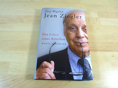 Jürg Wegelin: Jean Ziegler - Das Leben eines Rebellen / Gebunden