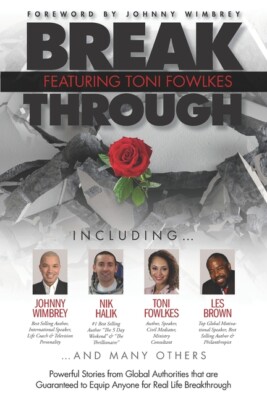 Break Through Featuring Toni Fowlkes: Powerful Stories From Global Authorit...
