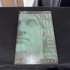 Constantine the Great by Michael Grant (1994, Hardcover) Constantine the Great by Michael Grant (1994, Hardcover)