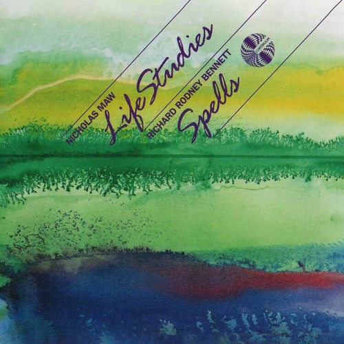 Nicholas Maw: Life Studies/Richard Rodney Bennett: Spells by Nicholas Maw [CD]