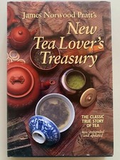 New Tea Lover's Treasury : The Classic True Story of Tea by James Norwood Pratt