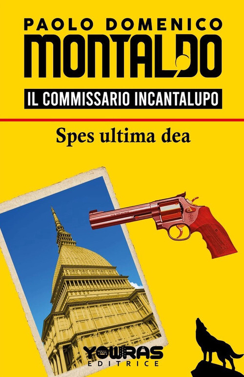 SPES ULTIMA DEA. IL COMMISSARIO INCANTAL PAOLO DOMENICO MONTALDO