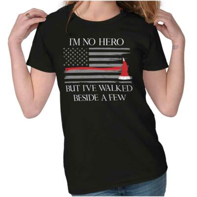 Firefighter No Hero But Walker Beside A Few Graphic T Shirts for Women T-Shirts