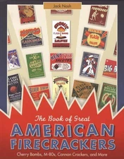Vintage American Firecrackers: Cherry Bombs, M-80s, Cannon Crackers REFERENCE