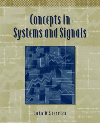 Concepts in Systems and Signals by John D. Sherrick