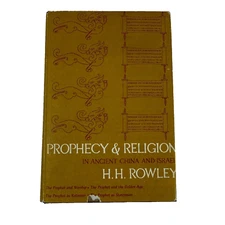Prophecy and Religion in Ancient China and Israel by  H. H. Rowley 1956 Book