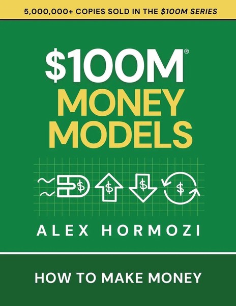 Alex Hormozi | $100M Money Models | Taschenbuch | Englisch (2025)-image