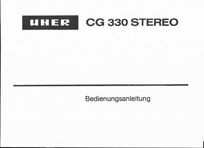 Uher Bedienungsanleitung user manual für CG 330 stereo deutsch  Copy