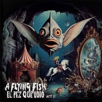 A Flying Fish - El Pez Que Volo - Act Ii - Cd - G72Z