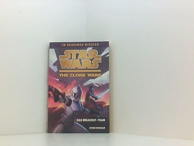 Star Wars The Clone Wars: In geheimer Mission: Bd. 1: Das Breakout-Team Bd. 1. D