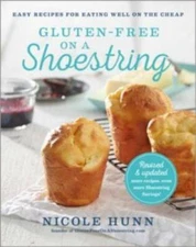 Gluten-Free on a Shoestring: 125 Easy Recipes for Eating Well  - VERY GOOD