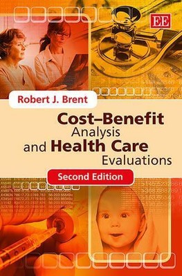 Robert J. Brent Cost Benefit Analysis and Health Care Ev (Paperback) (UK IMPORT)