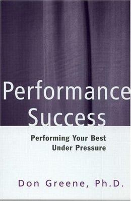 #ad Performance Success : Performing Your Best under Pressure by Don Greene... $24.98