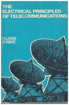 R.  D. Lowe & Nave THE ELECTRICAL PRINCIPALS OF TELECOMMUNICATIONS  1st Ed. SC