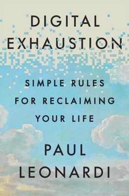 Digital Exhaustion by Paul Leonardi PAPERBACK 9781529146844