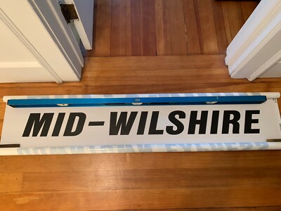 CALIFORNIA C.A FRONT BUS ROLL SIGN SECTION MID WILSHIRE CENTRAL L.A. TRANSIT ART