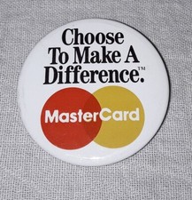 VINTAGE MASTERCARD CHOOSE TO MAKE A DIFFERENCE PINBACK PIN
