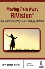 Moving Pain Away - Rivision : An Innovative Physical Therapy Meth