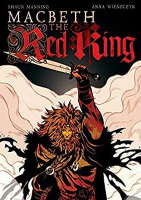 Macbeth: The Red King Shaun Manning