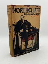 Northcliffe Britains Man Of Power - W E Carson 1918 Dodge 1st Ed Review Copy Dj