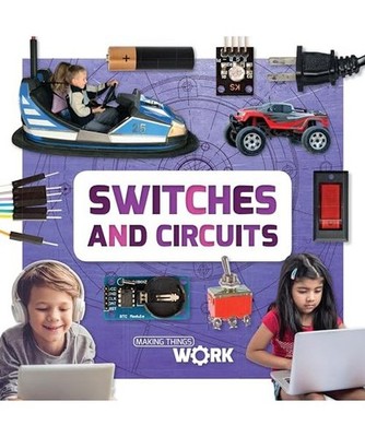 Switches and Circuits [Making Things Work], Brinded, Alex