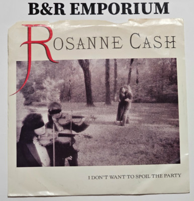 Rosanne Cash - I Don't Want To Spoil The Party/Look What Our Love Is Coming To