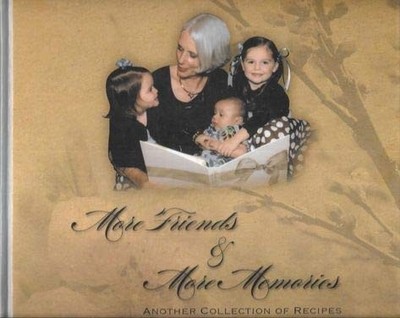MORE FRIENDS AND MORE MEMORIES ANOTHER COLLECTION OF RECIPES JOAN BOWEN CARD...