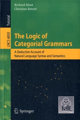 The Logic of Categorial Grammars: A deductive account of natural language syntax