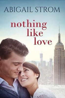 Nothing Like Love, Abigail Strom,  Paperback