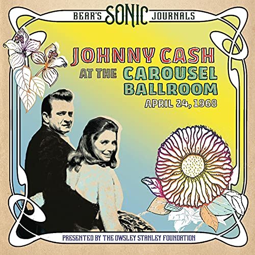 Johnny Cash Bear's Sonic Journals: Johnny Cash, At the Carousel Ballroom, Apri