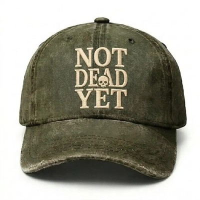 Not Dead Yet Skull Embroidered Washed Baseball Cap Funny Sarcastic Dad Hat Gift