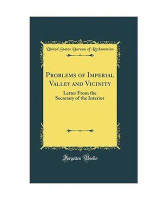 Problems of Imperial Valley and Vicinity: Letter From the Secretary of the Inter