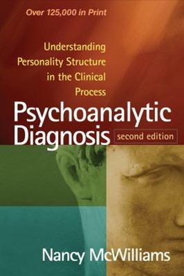 Psychoanalytic Diagnosis : Understanding Personality Structure in