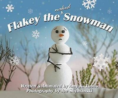 Flakey the Naked Snowman - Paperback By Tubbs, Amy K - GOOD | eBay