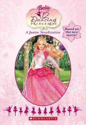Barbie In The 12 Dancing Princesses (Junior Novelization (Scholastic)) - GOOD