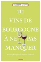 111 Vins De Bourgogne à Ne Pas Manquer | Guide De DéGustation | CléMent L'hôTe