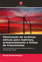 OtimizaçãO De Turbinas EóLicas Para Matrizes, Armazenamento E Linhas De...