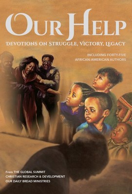 Our Help: Devotions on Struggle, Victory, Legacy (Including forty-five Afric...