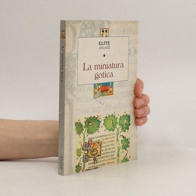 Elite. Arti e stili: La miniatura gotica  |  Emma Priani