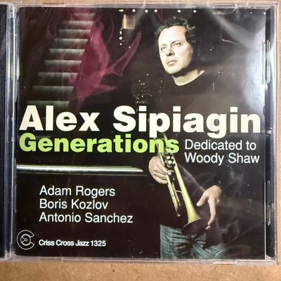 Alex Sipiagin   Generations Dedicated to Woody Shaw CD 2010 Jazz Criss Cross