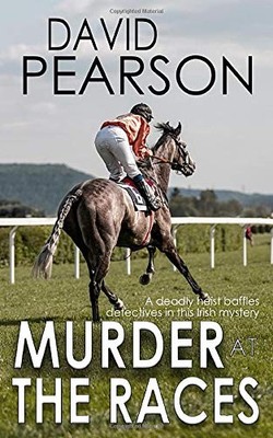 MURDER AT THE RACES: a deadly heist baffles detectives in this Irish mystery, Pe