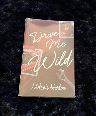 Drive Me Wild Signed by Melanie Harlow Eternal Embers Exclusive Edition