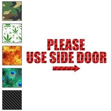 Please Use Side Door Right, Vinyl Decal Sticker, 40 Patterns  3 Sizes, 3556
