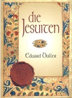 Die Jesuiten: Wie Sie Waren Und Wie Sie Sind. Dem Deutschen Volk ErzäHlt Ed ...