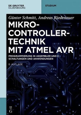 Mikrocontrollertechnik Mit AVR: Programmierung in Assembler Und C - Schaltungen 