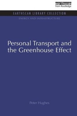 Personal Transport and the Greenhouse Effect by Peter Hughes (English) Paperback